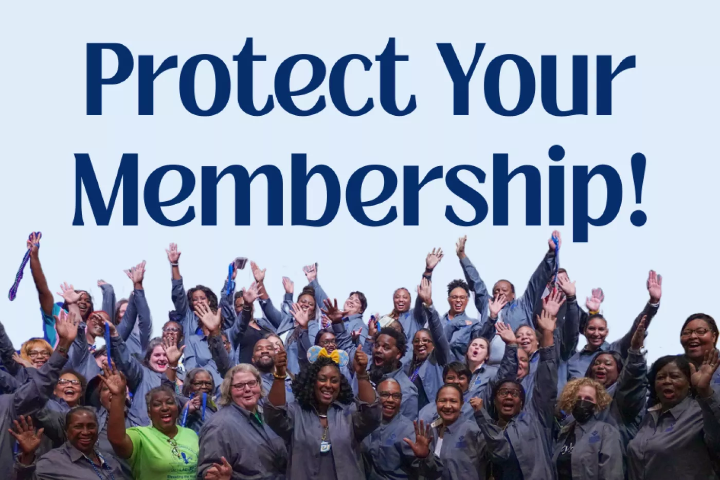 A graphic with LAE members lifting their hands in celebration. Above them, dark blue text reads "Protect Your Membership!"
